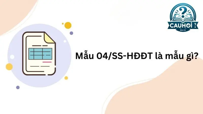 Mẫu 04ss/HĐĐT là gì? Mẫu 04ss/HĐĐT là gì?