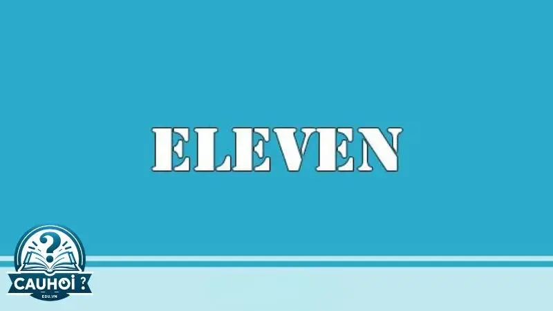 Cách sử dụng "11" trong các ngữ cảnh khác nhau Cách sử dụng "11" trong các ngữ cảnh khác nhau