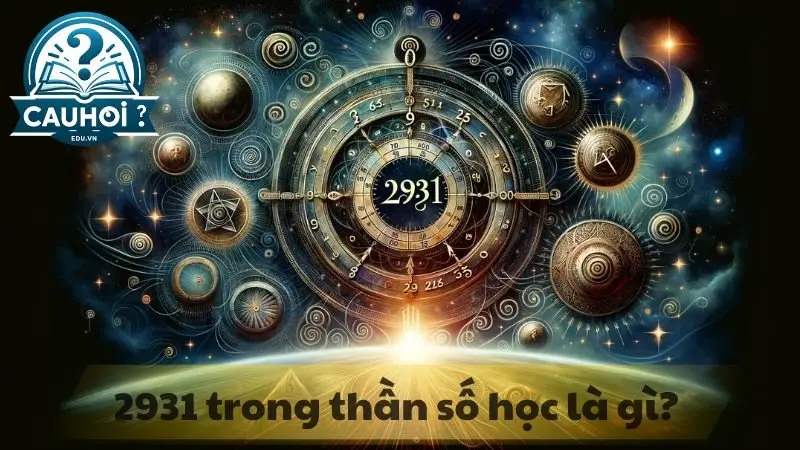2931 trong thần số học là gì? 2931 trong thần số học là gì?