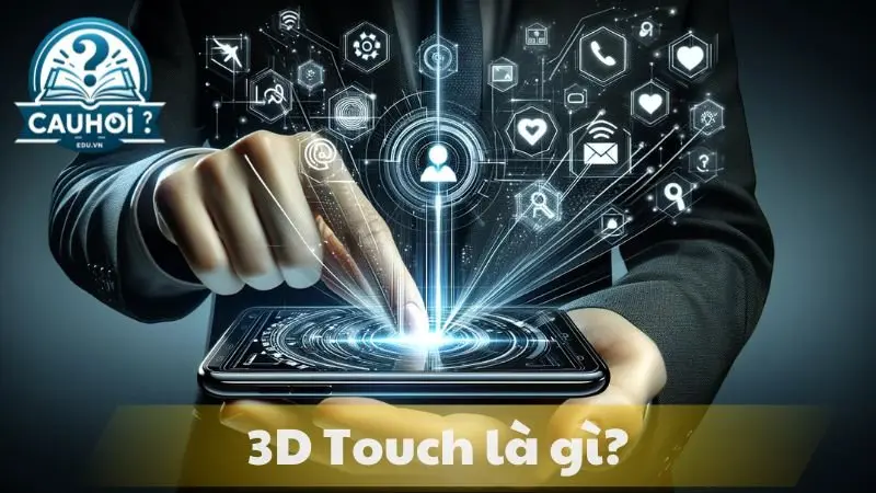 3D Touch là gì? 3D Touch là gì?