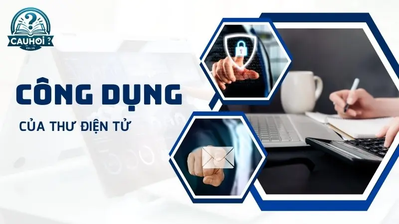 Công dụng của thư điện tử Công dụng của thư điện tử