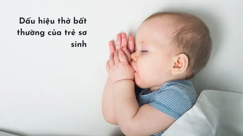 Dấu hiệu thở bất thường của trẻ sơ sinh Dấu hiệu thở bất thường của trẻ sơ sinh