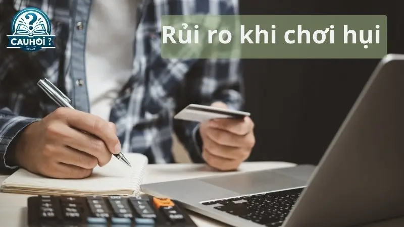 Một số rủi ro khi chơi hụi Một số rủi ro khi chơi hụi