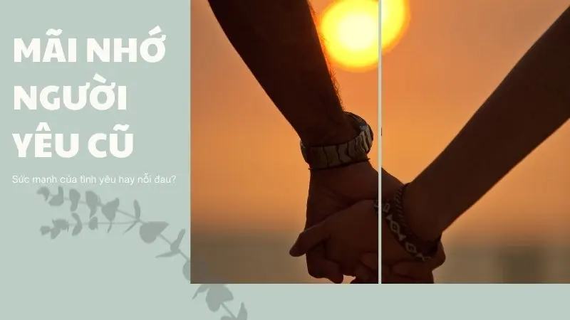 Tại sao lại gọi là người yêu cũ?