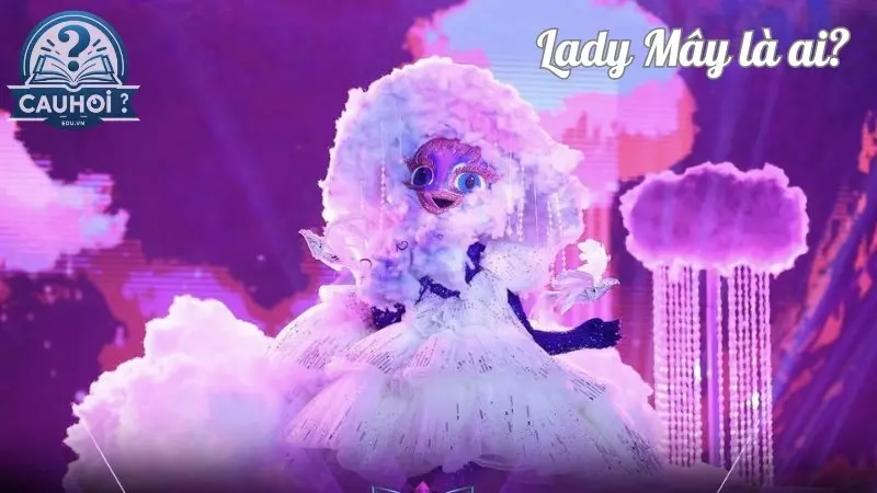 Lady Mây là ai? Bí ẩn đằng sau giọng hát cao chót vót Lady Mây là ai? Bí ẩn đằng sau giọng hát cao chót vót