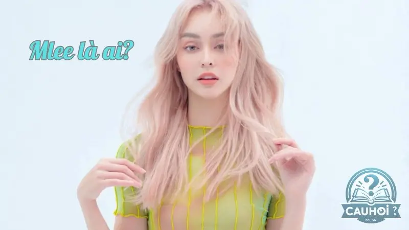 Mlee là ai? Sự nghiệp nổi bật của ngôi sao giải trí Việt Nam Mlee là ai? Sự nghiệp nổi bật của ngôi sao giải trí Việt Nam