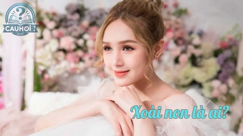 Xoài Non là ai? Hé lộ danh tính gây sốt cộng đồng mạng Xoài Non là ai? Hé lộ danh tính gây sốt cộng đồng mạng