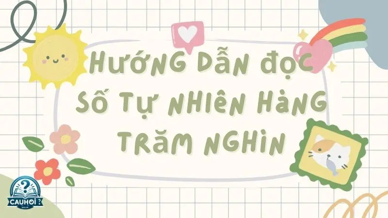 Hướng dẫn đọc số tự nhiên hàng trăm nghìn Hướng dẫn đọc số tự nhiên hàng trăm nghìn