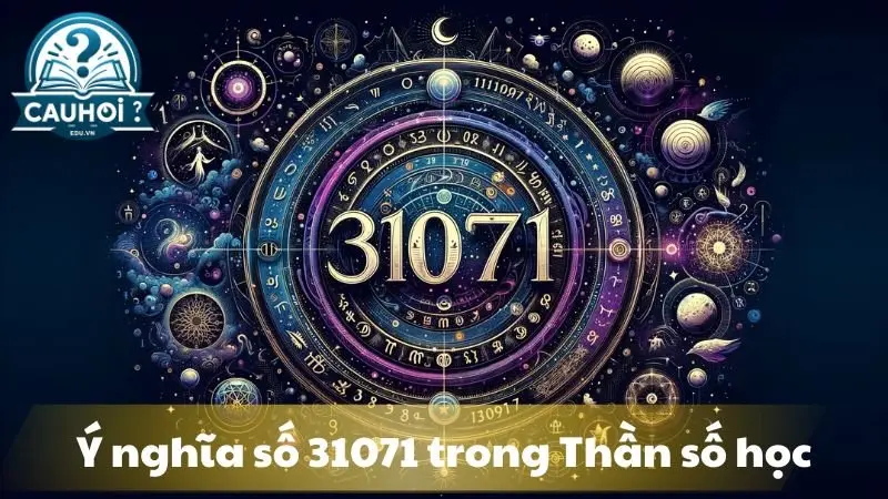 Ý nghĩa số 31071 trong Thần số học Ý nghĩa số 31071 trong Thần số học