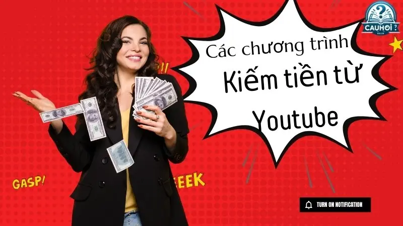 Các chương trình kiếm tiền trên YouTube Các chương trình kiếm tiền trên YouTube