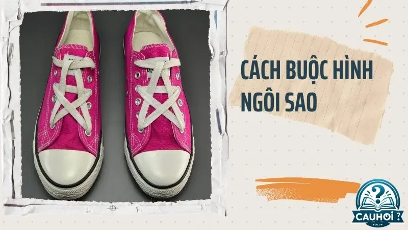 Cách buộc dây giày kiểu ngôi sao Cách buộc dây giày kiểu ngôi sao