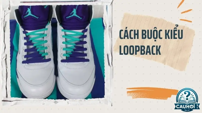 Cách buộc dây giày kiểu loopback Cách buộc dây giày kiểu loopback