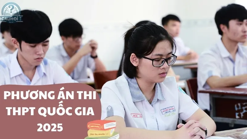 Hình thức thi đại học của 2007 - Phương án thi THPT Quốc gia 2025 Hình thức thi đại học của 2007 - Phương án thi THPT Quốc gia 2025