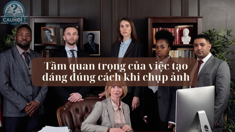 Tầm quan trọng của việc tạo dáng đúng cách khi chụp ảnh Tầm quan trọng của việc tạo dáng đúng cách khi chụp ảnh