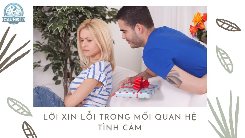Lời xin lỗi trong mối quan hệ tình cảm Lời xin lỗi trong mối quan hệ tình cảm