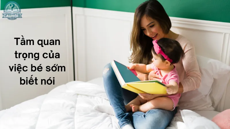 Tầm quan trọng của việc bé sớm biết nói Tầm quan trọng của việc bé sớm biết nói