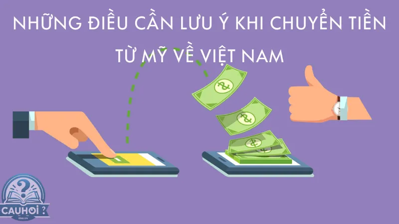 Những điều cần lưu ý khi chuyển tiền từ Mỹ về Việt Nam Những điều cần lưu ý khi chuyển tiền từ Mỹ về Việt Nam