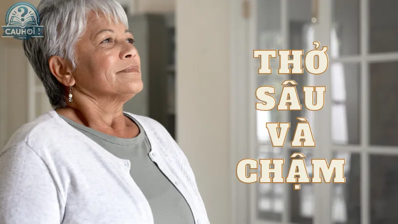 Thở sâu và chậm Thở sâu và chậm