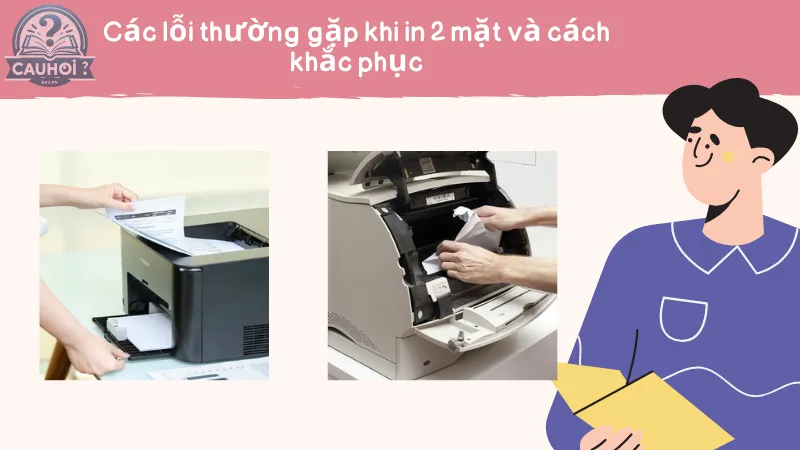 Các lỗi thường gặp khi in 2 mặt và cách khắc phục Các lỗi thường gặp khi in 2 mặt và cách khắc phục