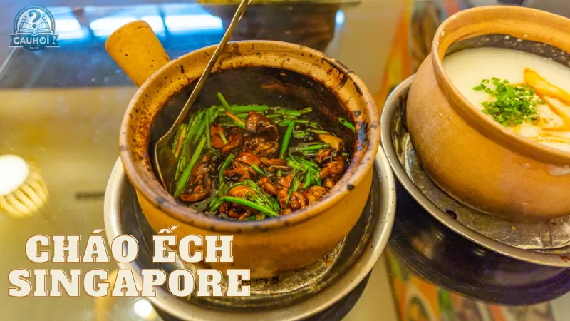 Cháo ếch Singapore Cháo ếch Singapore