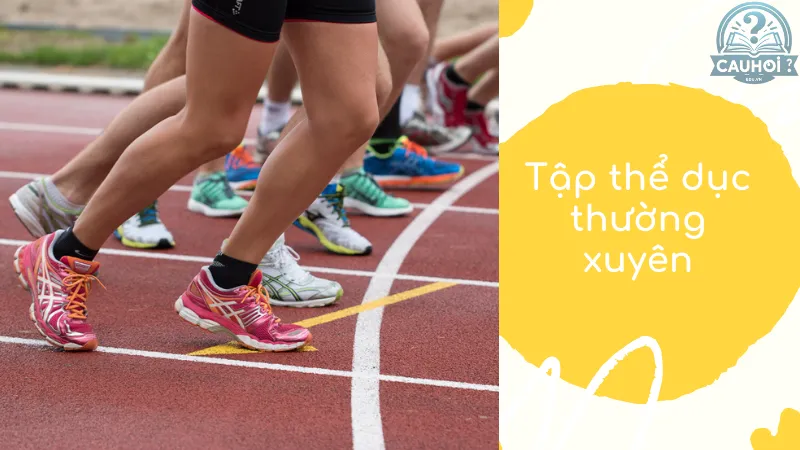 Tập thể dục thường xuyên Tập thể dục thường xuyên
