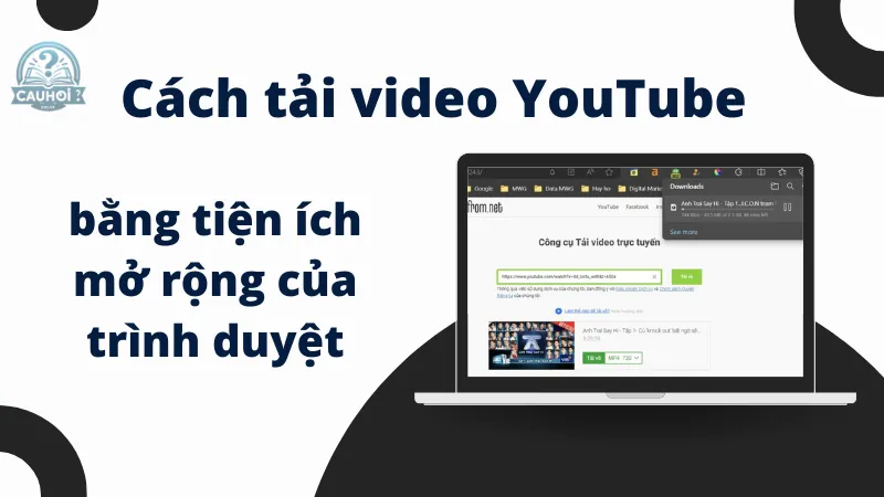 Cách tải video YouTube bằng tiện ích mở rộng của trình duyệt Cách tải video YouTube bằng tiện ích mở rộng của trình duyệt