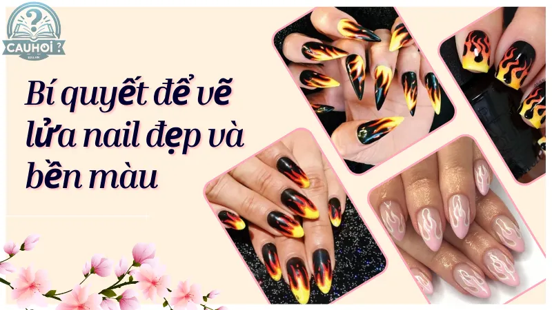 Bí quyết để vẽ lửa nail đẹp và bền màu Bí quyết để vẽ lửa nail đẹp và bền màu