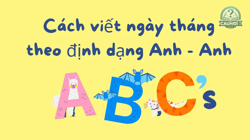 Cách viết ngày tháng trong tiếng Anh - Anh Cách viết ngày tháng trong tiếng Anh - Anh