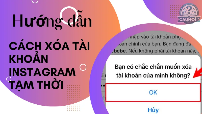 Hướng dẫn cách xóa tài khoản Instagram tạm thời Hướng dẫn cách xóa tài khoản Instagram tạm thời