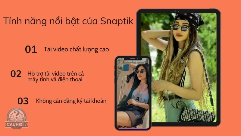 Tính năng nổi bật của Snaptik Tính năng nổi bật của Snaptik