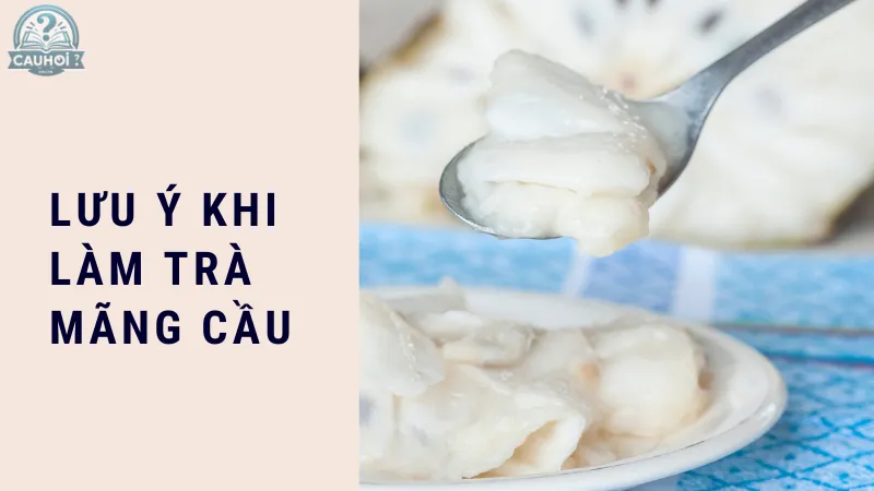 Lưu ý khi làm trà mãng cầu Lưu ý khi làm trà mãng cầu