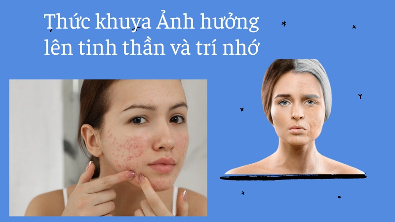 Làn da bị lão hóa và nổi mụn do thức khuya thường xuyên