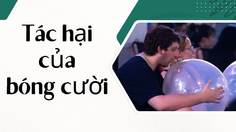 Bóng cười là gì và tại sao giới trẻ lại “nghiện” đến vậy?