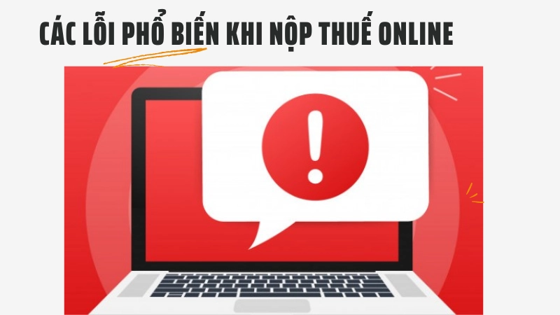 Những lỗi thường gặp khi nộp thuế online 
