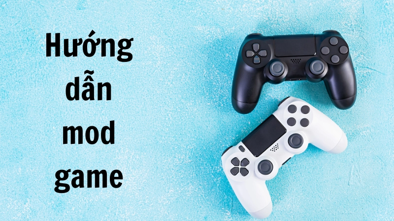 Mod game là gì và những khái niệm cơ bản nhất