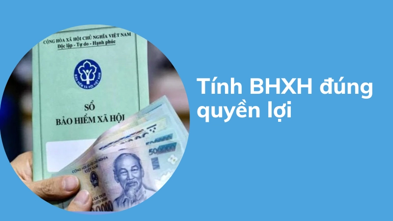 Cách tính tiền BHXH tránh bị thiệt thòi
